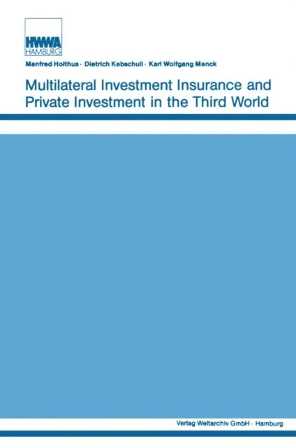 Manfred Holthus - Multilateral Investment Insurance and Private Investment in the Third World, E-bok. Tillgänglighet: Lägg i varukorg
