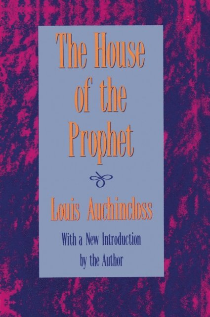 Louis Auchincloss - House of the Prophet, E-bok
