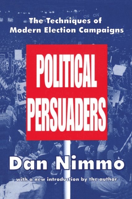 Dan Nimmo - Political Persuaders, E-bok