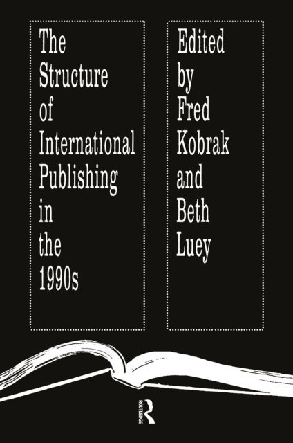 Beth Luey, Fred Kobrak - Structure of International Publishing in the 1990s, E-bok. Tillgänglighet: Lägg i varukorg