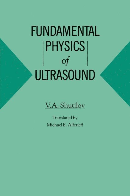 Shutilov - Fundamental Physics of Ultrasound, E-bok