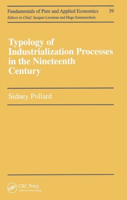 A. Joseph Pollard - Typology of Industrialization Processes in the Nineteenth Century, E-bok