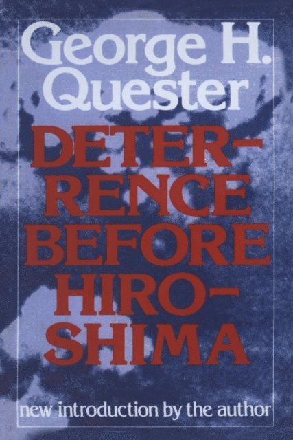 George H. Quester - Deterrence Before Hiroshima, E-bok. Tillgänglighet: Lägg i varukorg