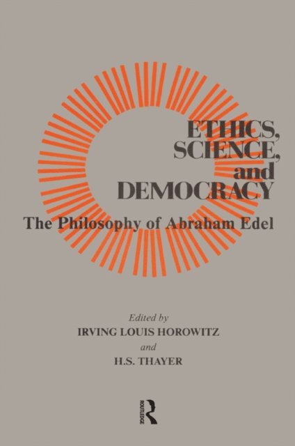 Irving Horowitz - Ethics, Science, and Democracy, E-bok
