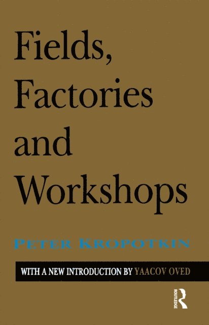 Peter Kropotkin, Yaacov Oved - Fields, Factories, and Workshops, E-bok