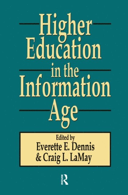 Craig LaMay - Higher Education in the Information Age, E-bok