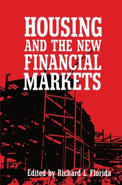 Richard Florida - Housing and the New Financial Mark, E-bok