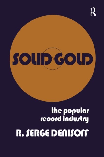 R. Serge Denisoff - Solid Gold, E-bok