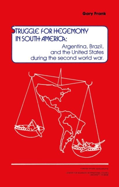 Gary Frank - Struggle for Hegemony in South America, E-bok