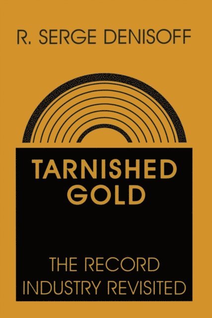 R. Serge Denisoff - Tarnished Gold, E-bok