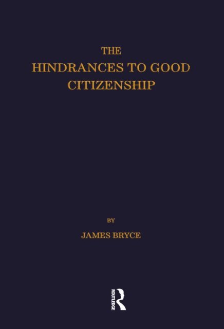 James Bryce - Hindrances to Good Citizenship, E-bok