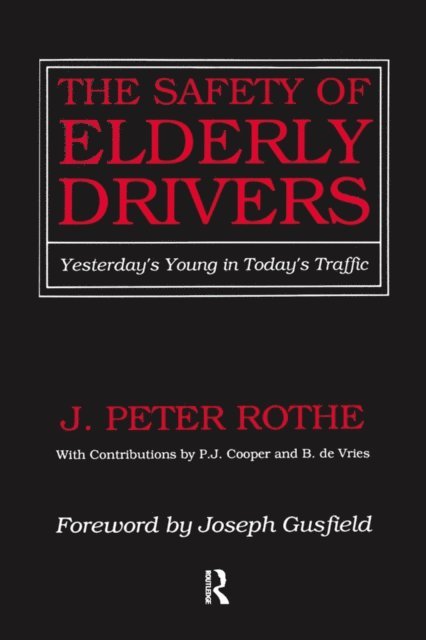 J. Peter Rothe - Safety of Elderly Drivers, E-bok