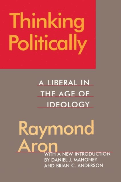 Raymond Aron - Thinking Politically, E-bok