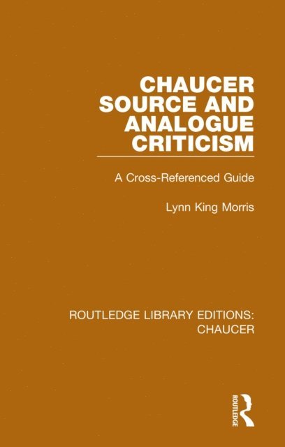 Lynn King Morris - Chaucer Source and Analogue Criticism, E-bok