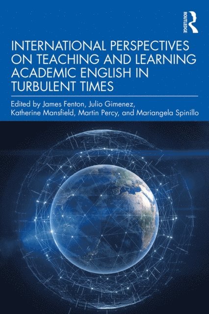 Mariangela Spinillo, Martin Percy, Katherine Mansfield, Julio Gimenez, James Fenton - International Perspectives on Teaching and Learning Academic English in Turbulent Times, E-bok