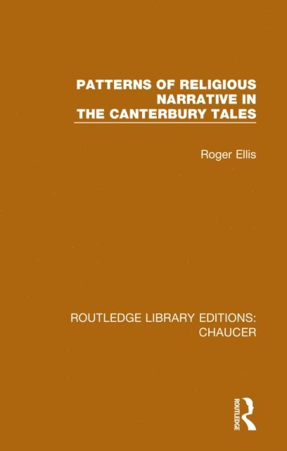 Roger Ellis - Patterns of Religious Narrative in the Canterbury Tales, E-bok