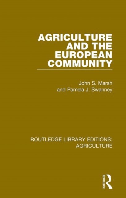 Pamela J. Swanney, John S. Marsh - Agriculture and the European Community, E-bok