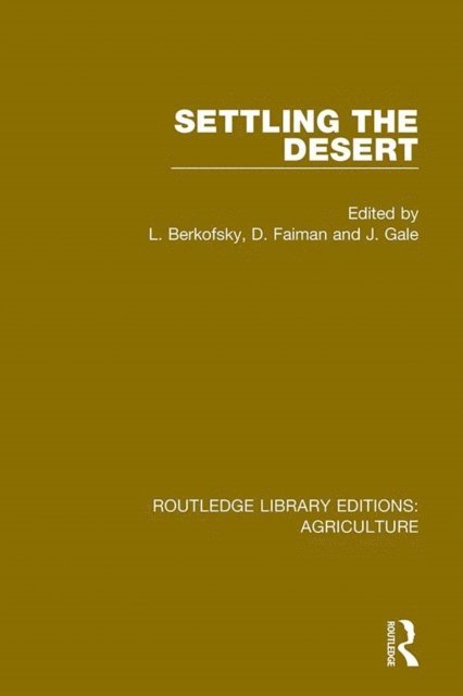 J. Gale, D. Faiman, L. Berkofsky - Settling the Desert, E-bok