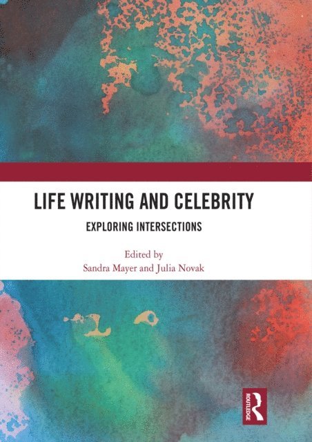 Julia Novak, Sandra Mayer - Life Writing and Celebrity, E-bok
