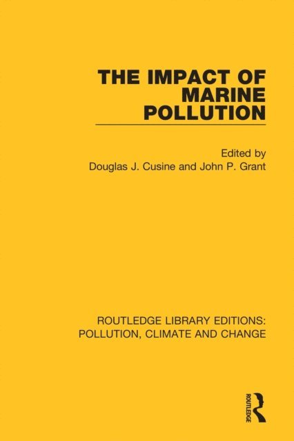 John P. Grant, Douglas J. Cusine - Impact of Marine Pollution, E-bok