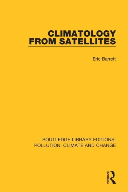 Eric Barrett - Climatology from Satellites, E-bok