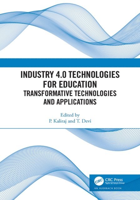 T. Devi, P. Kaliraj - Industry 4.0 Technologies for Education, E-bok