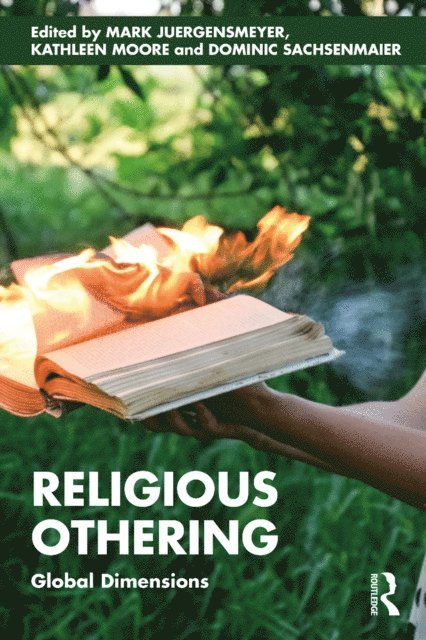 Dominic Sachsenmaier, Kathleen Moore, Mark Juergensmeyer - Religious Othering, E-bok