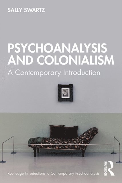 Sally Swartz - Psychoanalysis and Colonialism, E-bok