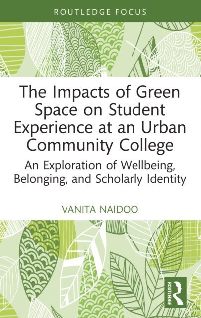 Vanita Naidoo - Impacts of Green Space on Student Experience at an Urban Community College, E-bok. Tillgänglighet: Lägg i varukorg