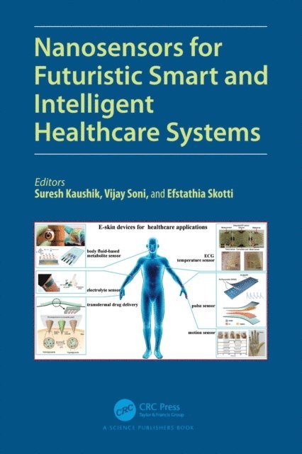 Efstathia Skotti, Vijay Soni, Suresh Kaushik - Nanosensors for Futuristic Smart and Intelligent Healthcare Systems, E-bok