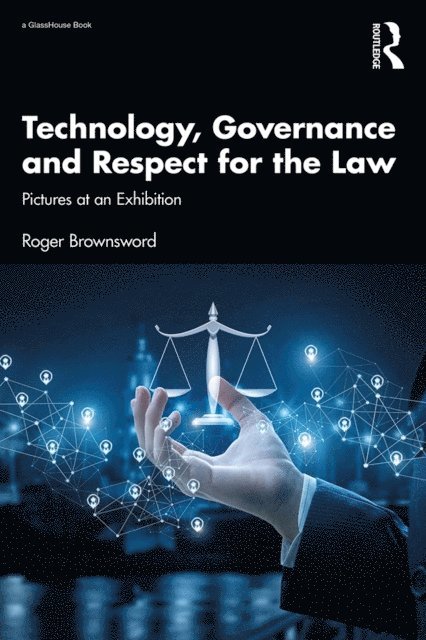 Roger Brownsword - Technology, Governance and Respect for the Law, E-bok