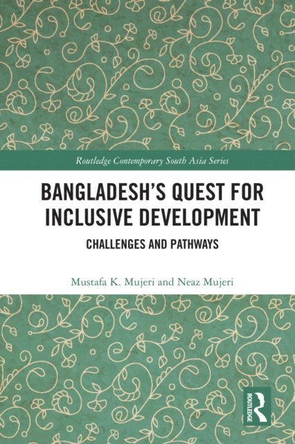 Neaz Mujeri, Mustafa K. Mujeri - Bangladesh's Quest for Inclusive Development, E-bok