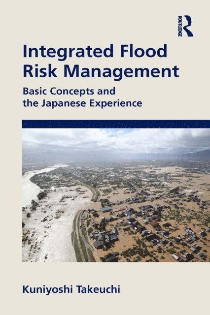 Kuniyoshi Takeuchi - Integrated Flood Risk Management, E-bok