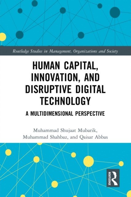Qaisar Abbas, Muhammad Shahbaz, Muhammad Shujaat Mubarik - Human Capital, Innovation and Disruptive Digital Technology, E-bok