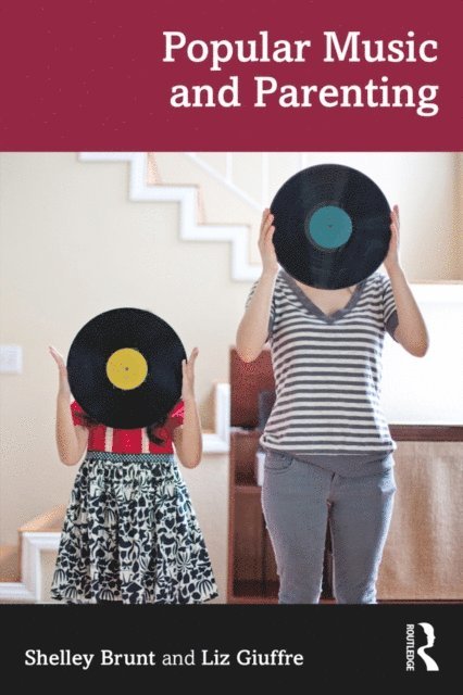 Liz Giuffre, Shelley Brunt - Popular Music and Parenting, E-bok