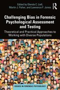 Challenging Bias in Forensic Psychological Assessment and Testing