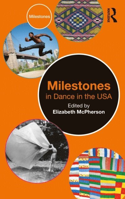 Elizabeth McPherson - Milestones in Dance in the USA, E-bok
