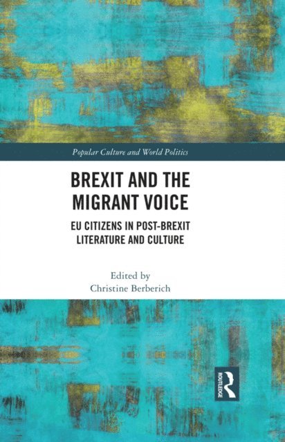 Christine Berberich - Brexit and the Migrant Voice, E-bok