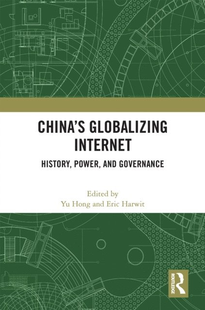 Eric Harwit, Yu Hong - China's Globalizing Internet, E-bok