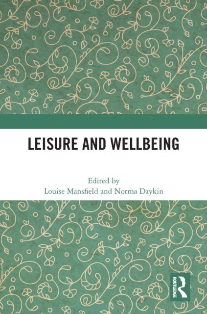 Norma Daykin, Louise Mansfield - Leisure and Wellbeing, E-bok