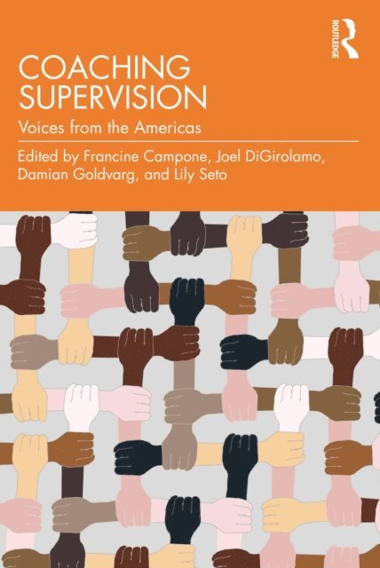 Lily Seto, Damian Goldvarg, Joel A Digirolamo, Francine Campone - Coaching Supervision, E-bok