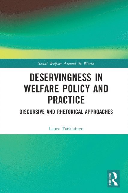 Laura Tarkiainen - Deservingness in Welfare Policy and Practice, E-bok