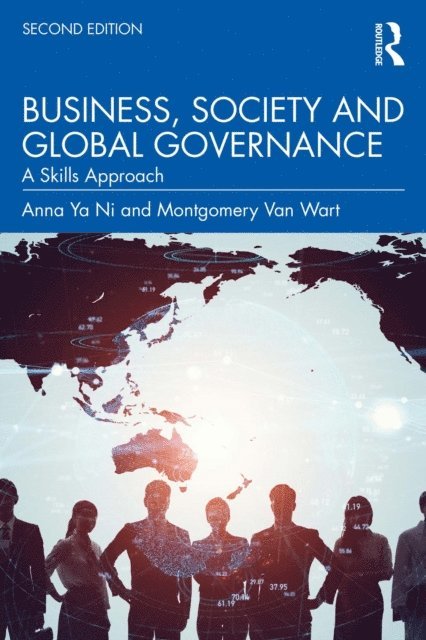 Montgomery Van Wart, Anna Ya Ni - Business, Society and Global Governance, E-bok