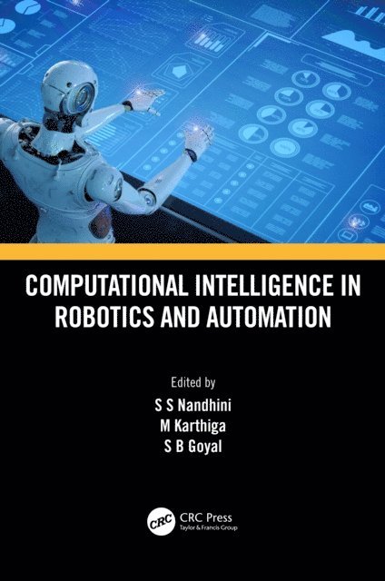 S B Goyal, M Karthiga, S.S Nandhini - Computational Intelligence in Robotics and Automation, E-bok