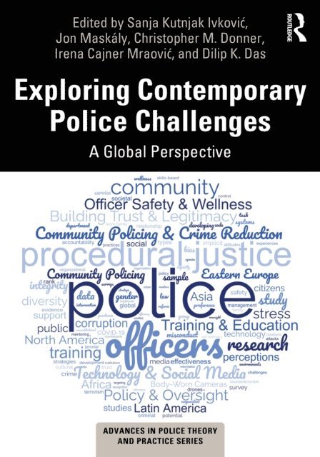 Dilip K. Das, Irena Cajner Mraovic, Christopher M. Donner, Jon Maskaly, Sanja Kutnjak Ivkovic - Exploring Contemporary Police Challenges, E-bok