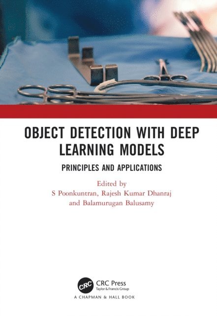 Balamurugan Balusamy, Rajesh Kumar Dhanraj, S Poonkuntran - Object Detection with Deep Learning Models, E-bok