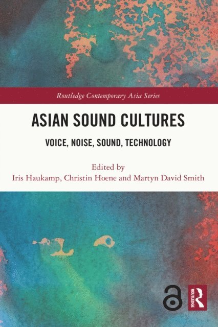 Martyn Smith, Christin Hoene, Iris Haukamp - Asian Sound Cultures, E-bok