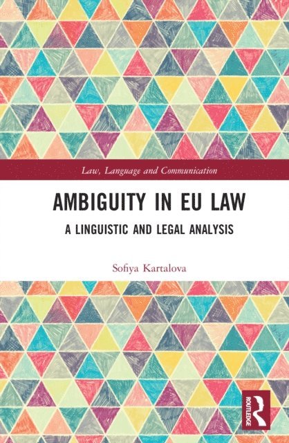 Sofiya Kartalova - Ambiguity in EU Law, E-bok