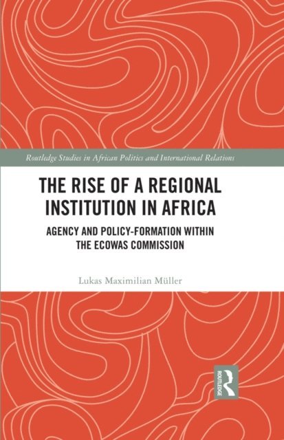 Lukas Maximilian Muller - Rise of a Regional Institution in Africa, E-bok
