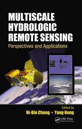 Ni-Bin Chang, Yang Hong - Multiscale Hydrologic Remote Sensing, E-bok